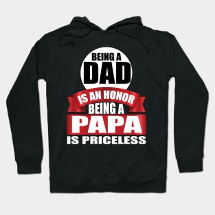 Being A Dad Is An Honor Being A papa Is Priceless tee design birthday gift graphic Hoodie